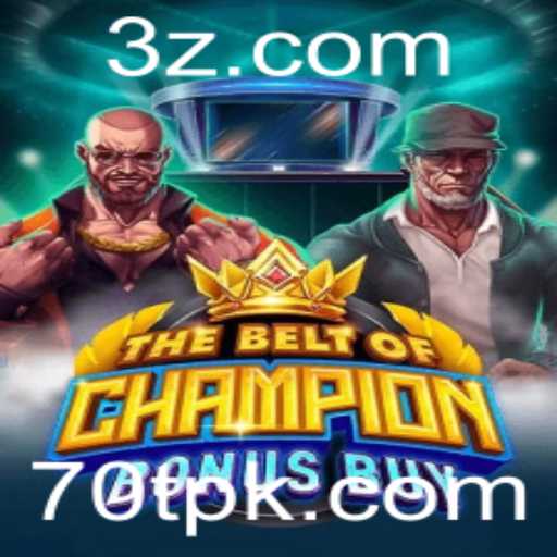 TheBeltOfChampionBonusBuy: Uma Nova Experiência Empolgante no Mundo dos Jogos